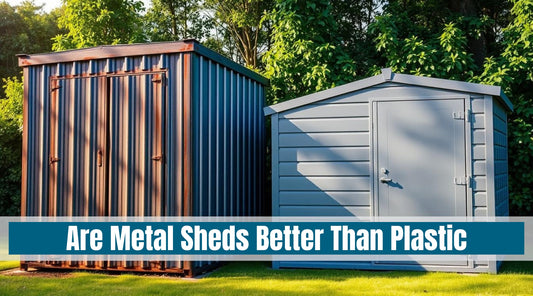 Are Metal Sheds Better Than Plastic